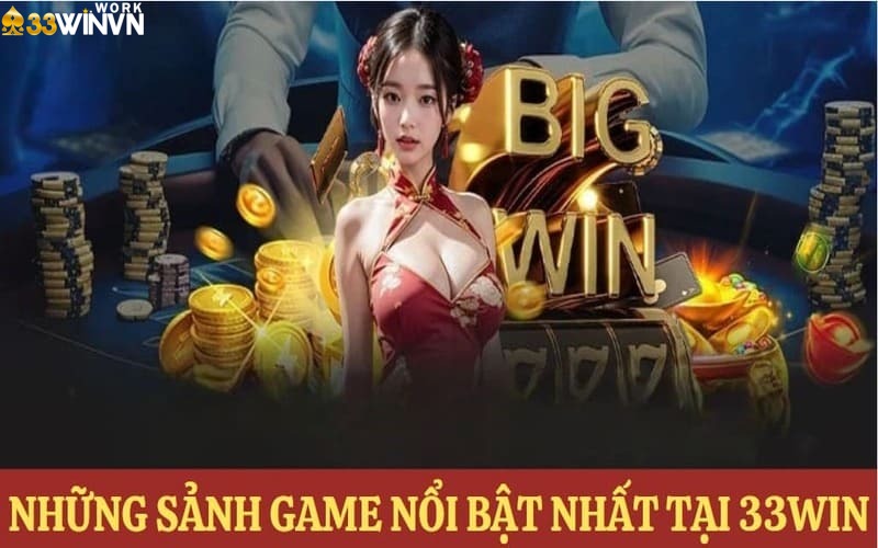 Những sảnh game nổi bật nhất mà bạn nên thử trải nghiệm